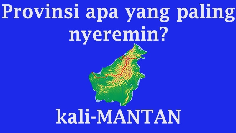 Kata2 Lucu Provinsi Nyeremin Kalimantan 
